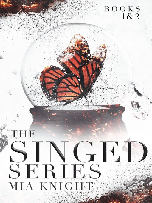 Title details for Singed Series Box Set, Books 1-2 by Mia Knight - Wait list